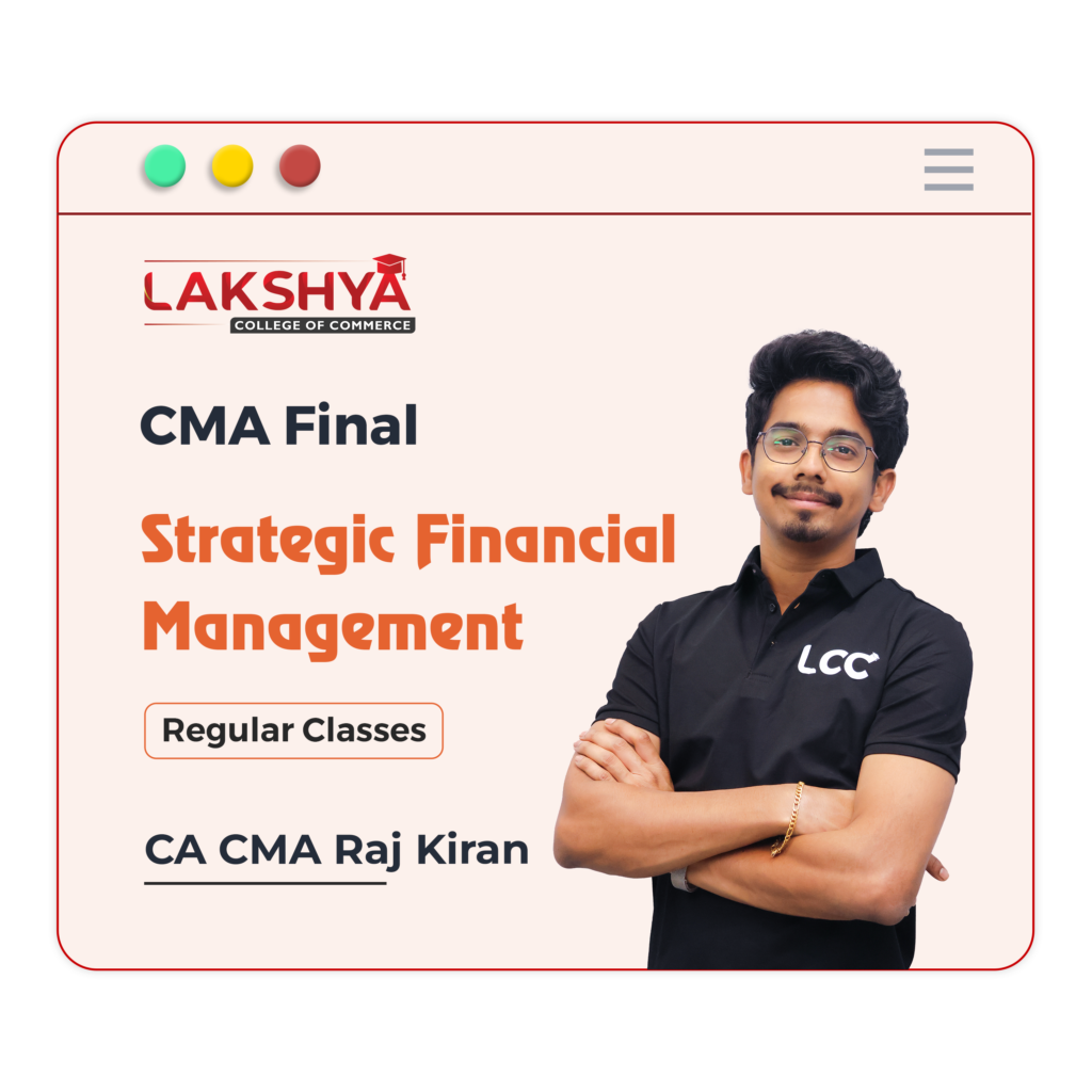 CMA FINAL | PAPER 14 : Strategic Financial Management (SFM)