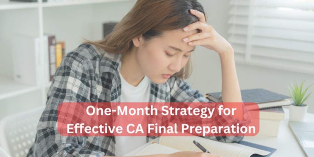 CA Final Last Month Preparation Strategy