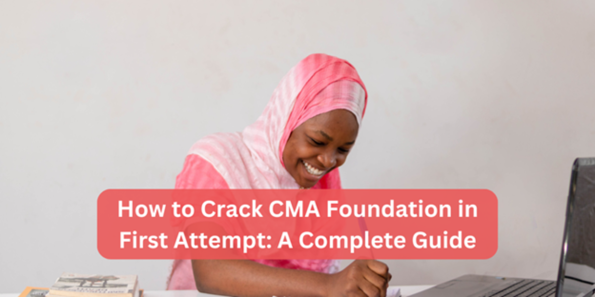 how-to-crack-cma-foundation-in-first-attempt