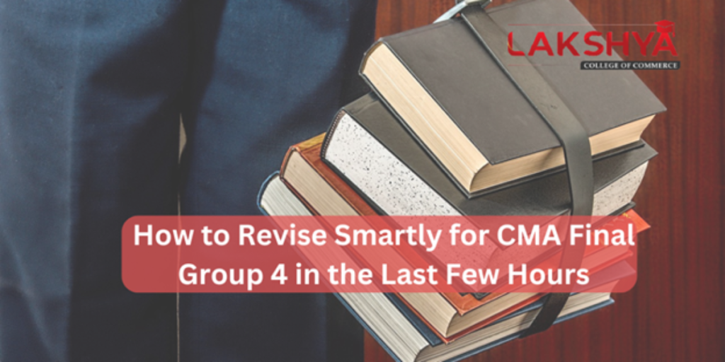 how-to-revise-smartly-for-cma-final-group-4-Exams